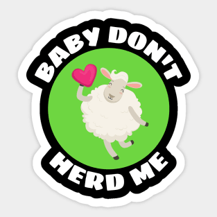 Baby Don't Herd Me | Sheep Pun Sticker